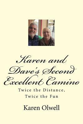 Karen L. Olwell - Karen and Dave's Second Excellent Camino: Twice the Distance, Twice the Fun, Häftad