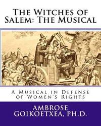 bokomslag The Witches of Salem: The Musical: A Musical in Defense of Women's Rights