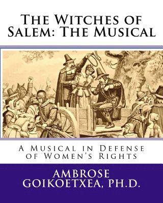 bokomslag The Witches of Salem: The Musical: A Musical in Defense of Women's Rights