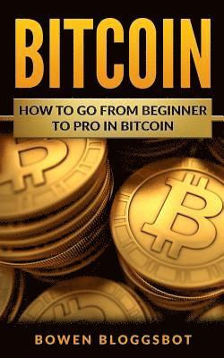 Bitcoin: How to go from beginner to pro in Bitcoin 1