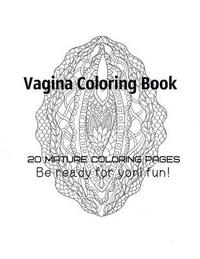 bokomslag Vagina Coloring Book - Be Ready For Yoni fun!
