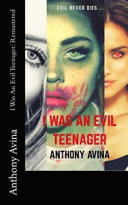 bokomslag I Was An Evil Teenager: Remastered