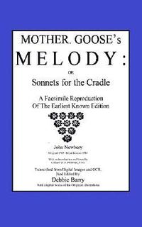 bokomslag Mother Goose's Melody or Sonnets for the Cradle: A Facsimile Reproduction of the Olldest Known Edition