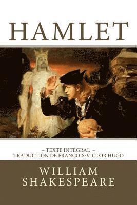 bokomslag Hamlet: Edition intégrale - Traduction de François-Victor Hugo
