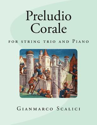 Gianmarco Scalici - Preludio - Corale: for string trio and Piano, Häftad