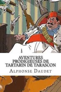 bokomslag Aventures prodigieuses de Tartarin de Tarascon