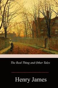 bokomslag The Real Thing and Other Tales