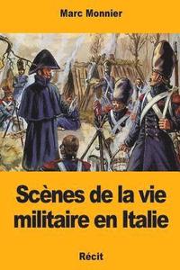 bokomslag Scènes de la vie militaire en Italie