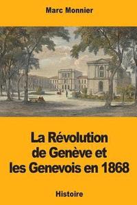 bokomslag La Révolution de Genève et les Genevois en 1868