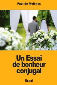 bokomslag Un Essai de bonheur conjugal