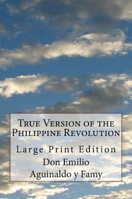 bokomslag True Version of the Philippine Revolution: Large Print Edition