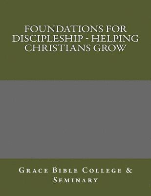 Foundations for Discipleship - Helping Christians Grow 1