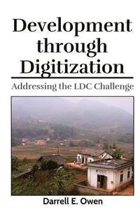 bokomslag Development through Digitization: Addressing the LDC Challenge