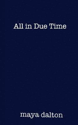 All in Due Time. 1