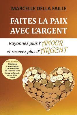 bokomslag Faites la paix avec l'argent: Rayonnez plus l'amour et recevez plus d'argent