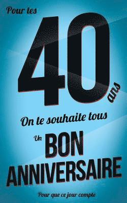 bokomslag Bon anniversaire - 40 ans: Livre a ecrire