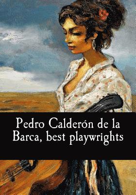 Pedro Calderón de la Barca, best playwrights 1