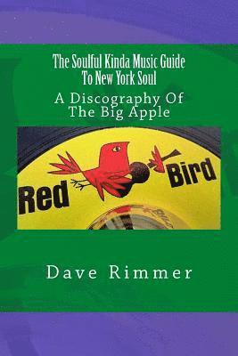 Dave Rimmer - The Soulful Kinda Music Guide To New York Soul, Häftad