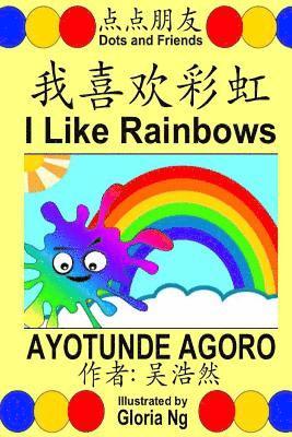 Emily Ng - I Like Rainbows: A Bilingual Chinese-English Simplified Edition Illustrated Children's Book about Colors and Ordinal Numbers, Häftad