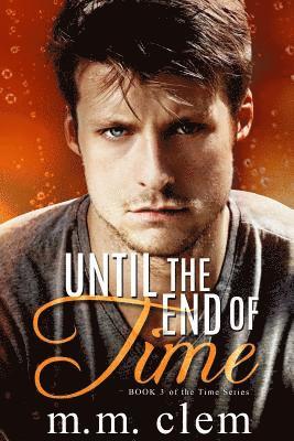 Until the End of Time 1