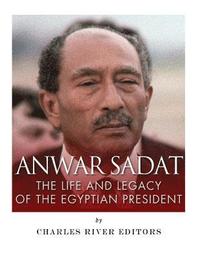 bokomslag Anwar Sadat: The Life and Legacy of the Egyptian President