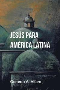 bokomslag Jesús para América Latina: Análisis de la Cristología de Jon Sobrino
