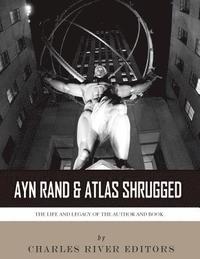 bokomslag Ayn Rand & Atlas Shrugged: The Life and Legacy of the Author and Book