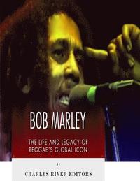 bokomslag Bob Marley: The Life and Legacy of Reggae's Global Icon