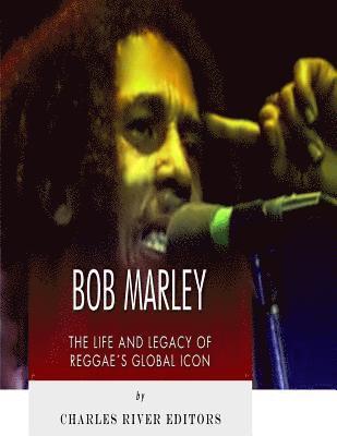 Bob Marley: The Life and Legacy of Reggae's Global Icon 1