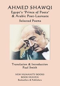 bokomslag Ahmed Shawqi - Egypt's 'Prince of Poets' & Arabic Poet Laureate