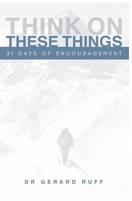 bokomslag 31 Days of Encouragement: Think On These Things