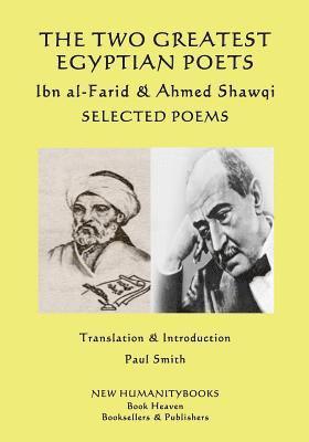 The Two Greatest Egyptian Poets - Ibn al-Farid & Ahmed Shawqi: Selected poems 1