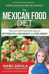 bokomslag The Mexican Food Diet: Healthy Eating that feels like cheating