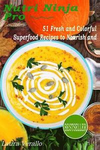 bokomslag Nutri Ninja Pro: 51 Fresh and Colorful Superfood Recipes to Nourish and