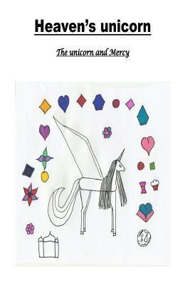 bokomslag Heaven's unicorn: The unicorn and Mercy