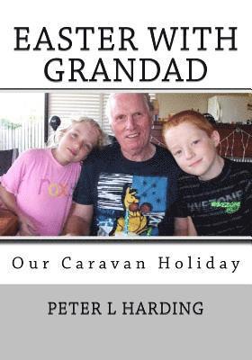 Peter L. Harding - Easter With Grandad: A Real Life Short Story, Häftad