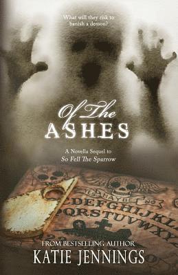 bokomslag Of The Ashes: A 'So Fell The Sparrow' Sequel Novella