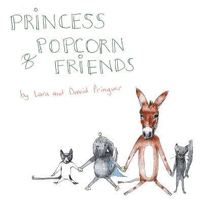 David Christopher Pringuer, Lara Birgitta Pringuer - Princess Popcorn and Friends, Häftad
