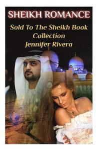 bokomslag Sheikh Romance: Sold To The Sheikh Book Collection: (Bachelor Billionaire Romance)