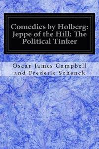 bokomslag Comedies by Holberg: Jeppe of the Hill; The Political Tinker