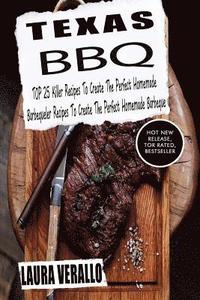 bokomslag Texas BBQ: TOP 25 Killer Recipes To Create The Perfect Homemade Barbeque