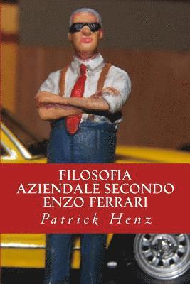 Filosofia aziendale secondo Enzo Ferrari 1