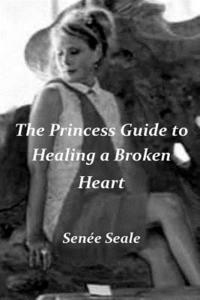 bokomslag The Princess Guide to Healing a Broken Heart