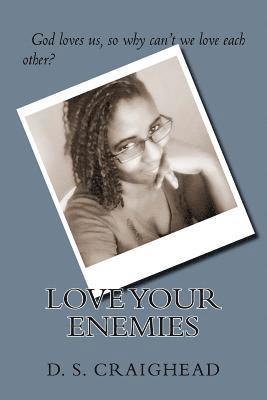 Love Your Enemies 1