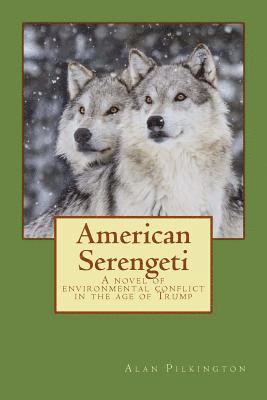 bokomslag American Serengeti: A novel of environmental conflict in the age of Trump
