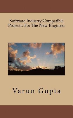Varun Gupta - Software Industry Compatible Projects: For The New Engineer, Häftad
