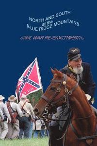 bokomslag North and South at the Blue Ridge Mountains: Civil War Reenactments
