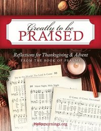 bokomslag Greatly To Be Praised: Reflections for Thanksgiving & Advent From the Book of Psalms