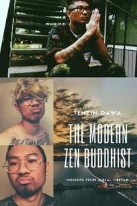 bokomslag The Modern Zen Buddhist - Insights From A Real Tibetan