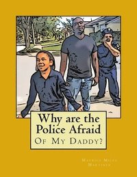 bokomslag Why are the Police Afraid of My Daddy?